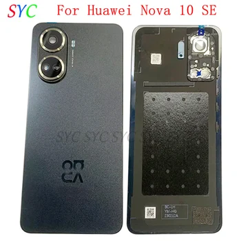 Оригинальный чехол для батарейного отсека задней двери для Huawei Nova 10 SE, задняя крышка с логотипом объектива камеры, запчасти для ремонта